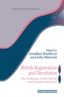 British Regionalism and Devolution : The Challenges of State Reform and European Integration - eBook