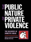 The Public Nature of Private Violence : Women and the Discovery of Abuse - eBook