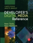 Developer's Digital Media Reference : New Tools, New Methods - eBook