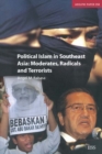 Political Islam in Southeast Asia : Moderates, Radical and Terrorists - eBook