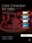 Color Correction for Video : Using Desktop Tools to Perfect Your Image - eBook