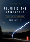 Filming the Fantastic:  A Guide to Visual Effects Cinematography : A Guide to Visual Effects Cinematography - eBook