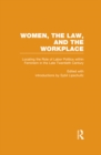 Locating the Role of Labor Politics within Feminism in the Late Twentieth Century : Women, the Law, and the Workplace - eBook