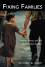 Fixing Families : Parents, Power, and the Child Welfare System - eBook