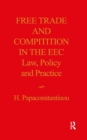 Free Trade and Competition in the EEC : Law, Policy and Practice - eBook