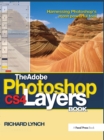 The Adobe Photoshop CS4 Layers Book : Harnessing Photoshop's most powerful tool - eBook