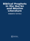 Biblical Prophets in the Qur'an and Muslim Literature - eBook