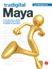 Tradigital Maya : A CG Animator's Guide to Applying the Classical Principles of Animation - eBook