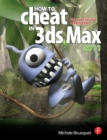 How to Cheat in 3ds Max 2011 : Get Spectacular Results Fast - eBook