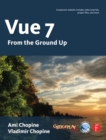 Vue 7 : From the Ground Up: The Official Guide - eBook