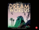 Dream Worlds: Production Design for Animation - eBook