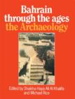 Bahrain Through The Ages - the Archaeology - eBook