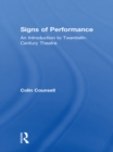 Signs of Performance : An Introduction to Twentieth-Century Theatre - eBook