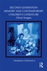Second-Generation Memory and Contemporary Children's Literature : Ghost Images - eBook