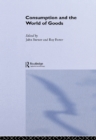 Consumption and the World of Goods - eBook
