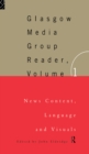 The Glasgow Media Group Reader, Vol. I : News Content, Langauge and Visuals - eBook