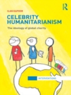 Celebrity Humanitarianism : The Ideology of Global Charity - eBook