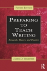 Preparing to Teach Writing : Research, Theory, and Practice - eBook