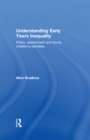 Understanding Early Years Inequality : Policy, assessment and young children's identities - eBook