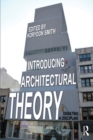 Introducing Architectural Theory : Debating a Discipline - eBook