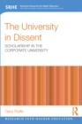 The University in Dissent : Scholarship in the corporate university - eBook