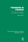 Feminism in France (RLE Feminist Theory) : From May '68 to Mitterand - eBook