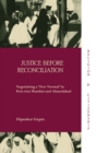 Justice before Reconciliation : Negotiating a ‘New Normal’ in Post-riot Mumbai and Ahmedabad - eBook