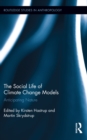 The Social Life of Climate Change Models : Anticipating Nature - eBook