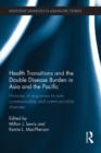 Health Transitions and the Double Disease Burden in Asia and the Pacific : Histories of Responses to Non-Communicable and Communicable Diseases - eBook
