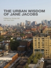 The Urban Wisdom of Jane Jacobs - eBook