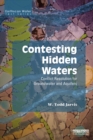 Contesting Hidden Waters : Conflict Resolution for Groundwater and Aquifers - eBook