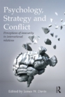 Psychology, Strategy and Conflict : Perceptions of Insecurity in International Relations - eBook