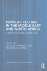 Popular Culture in the Middle East and North Africa : A Postcolonial Outlook - eBook