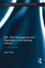 Risk, Risk Management and Regulation in the Banking Industry : The Risk to Come - eBook