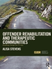 Offender Rehabilitation and Therapeutic Communities : Enabling Change the TC way - eBook