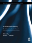 Adolescent Identity : Evolutionary, Cultural and Developmental Perspectives - eBook