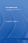 Our Iron Roads : Their History, Construction and Administraton - eBook