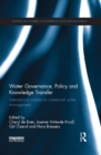 Water Governance, Policy and Knowledge Transfer : International Studies on Contextual Water Management - eBook
