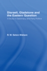 Disraeli, Gladstone & the Eastern Question - eBook