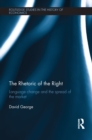 The Rhetoric of the Right : Language Change and the Spread of the Market - eBook
