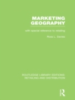 Marketing Geography (RLE Retailing and Distribution) : With special reference to retailing - eBook
