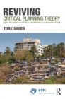 Reviving Critical Planning Theory : Dealing with Pressure, Neo-liberalism, and Responsibility in Communicative Planning - eBook