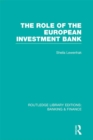 The Role of the European Investment Bank (RLE Banking & Finance) - eBook