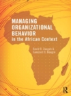 Managing Organizational Behavior in the African Context - eBook