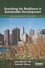 Searching for Resilience in Sustainable Development : Learning Journeys in Conservation - eBook