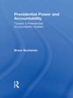 Presidential Power and Accountability : Toward a Presidential Accountability System - eBook