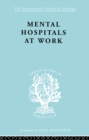 Mental Hospitals at Work - eBook