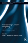 Rediscovering Collective Bargaining : Australia's Fair Work Act in International Perspective - eBook