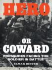 Hero or Coward : Pressures Facing the Soldier in Battle - eBook