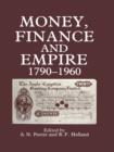 Money, Finance, and Empire, 1790-1960 - eBook